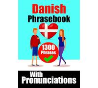 Mastering Danish: A Comprehensive Guide | Danish Made Easy: Over 1300 Essential Phrases for Everyday Conversations, Travel, and Cultural Immersion | ... Danish Language (Books for Learning Danish)