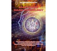 Mastering Dark Psycology: The Hidden Force Behind Human Behavior and Manipulation, Brainwash Techniques, Dark NLP. Learn the Art of Persuasion and Body Language.