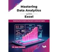 Mastering Data Analytics with Excel: Mastering Excel analytics using basic to advanced insights (English Edition)
