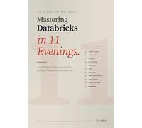 Mastering Databricks in 11 Evenings: A Battle-Tested Hands-On Guide to Building Production Data Platforms