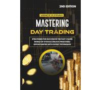 Mastering Day Trading: Strategies for Success in the Fast-Paced World of Stocks | Unlock Profitable Opportunities with Expert Techniques