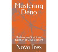 Mastering Deno: Modern JavaScript and TypeScript Development