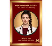 MASTERING DIAGNOSIS Vol 2: Case-Based Clinical Mastery: Clinical Reasoning and Diagnostic Decision-Making for USMLE, PLAB, AMC and Licensing Exams ... EVERYDAY CLINICIANS: BEDSIDE MEDICINE SERIES)