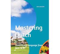 Mastering Dutch: Learn Dutch language from Zero to B1