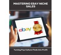 Mastering eBay Niche Sales Turning Pop Culture Finds into Profit