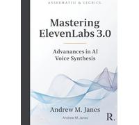 Mastering ElevenLabs 3.0: Advancements in AI Voice Synthesis