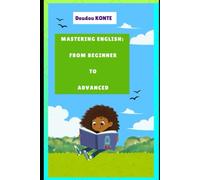 Mastering English : From Beginner To Advanced