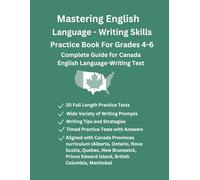 Mastering English Language-Writing Skills Practice Book, Grades 4-6 (Ages 9-12), Full Length Practice Tests with Short/Long Writing Tasks, Answers ... with Tips and Strategies: Canada Curriculum