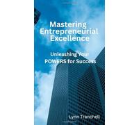 Mastering Entrepreneurial Excellence: Unleashing Your Powers for Success