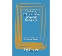Mastering ESL for Latin Language Speakers: Practical Strategies for Teachers and Students