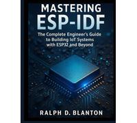 Mastering ESP-IDF: The Complete Engineer’s Guide to Building IoT Systems with ESP32 and Beyond: 6 (Applied Engineering for Developers)