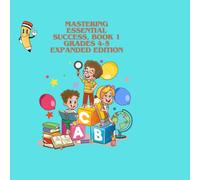 MASTERING ESSENTIAL SUCCESS BOOK 1 GRANDES 4-5 EXPANDED EDITION