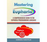 Mastering Euphoria: A Comprehensive Guide to the Euphoria Programming Language