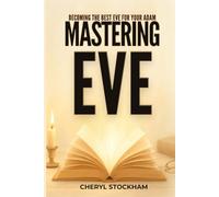 Mastering Eve: Becoming the best Eve for your Adam