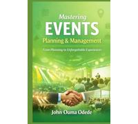 Mastering Events Planning & Management: From Planning to Unforgettable Experiences