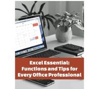 Mastering Excel: Essential Functions and Tips for Every Office Professional