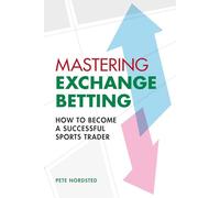Mastering Exchange Betting: How to Become a Successful Sports Trader