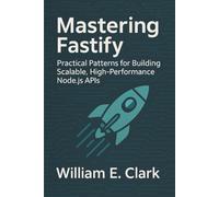 Mastering Fastify: Practical Patterns for Building Scalable, High-Performance Node.js APIs