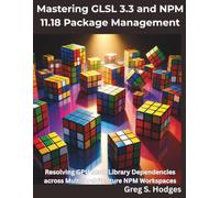 Mastering GLSL 3.3 and NPM 11.18 Package Management: Resolving GPU Math Library Dependencies across Multi-Architecture NPM Workspaces (The Programming Genius)