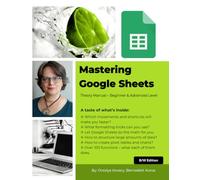 Mastering Google Sheets: Theory Manual - Beginner & Advanced Level (Office Mastery Series)