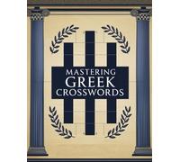 Mastering Gr rosswords: High-Level Gr rosswords for Language & Culture Lovers