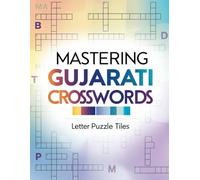 Mastering Gujarati Crosswords: A Brain-Boosting large print Puzzle Book to Strengthen Vocabulary, Logic, and Thinking Skills