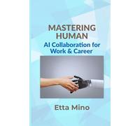 Mastering Human: AI Collaboration for Work & Career