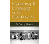 Mastering IB Language and Literature A: Skills, Strategies, and Success