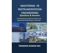 Mastering in Instrumentation Engineering: Questions and Answers: A Comprehensive Guide for Freshers and Experienced Professionals for Interview