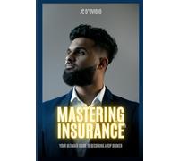 Mastering Insurance: Your Ultimate Guide to Becoming a Top Broker