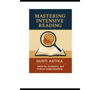 Mastering Intensive Reading: Skills for Academic and Critical Understanding