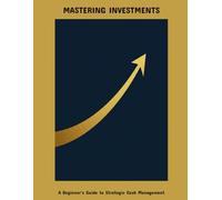 Mastering Investments: A Beginner'S Guide To Strategic Cash Management