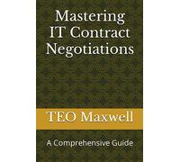 Mastering IT Contract Negotiations: A Comprehensive Guide