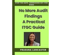 "Mastering ITGC Risk Management: A Practical Guide for Auditors and IT Professionals": ITGC control testing, Risk Register, COSO Standards and ... procedures, Risk control matrix, Governance