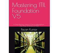Mastering ITIL Foundation V5: A Comprehensive Guide to IT Service Management - Exam Prep, 34 Practices & PSLM