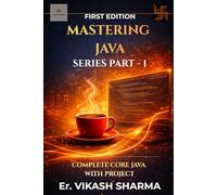 MASTERING JAVA SERIES PART - 1: COMPLETE CORE JAVA WITH PROJECT