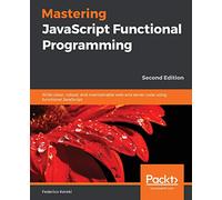 Mastering JavaScript Functional Programming - Second Edition