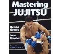Mastering Jujitsu (Mastering Martial Arts)