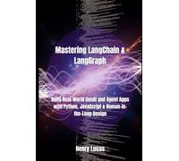 Mastering LangChain & LangGraph: Build Real-World GenAI and Agent Apps with Python, JavaScript & Human-in-the-Loop Design