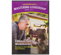 Mastering Leadership, Vol. 5: Common Canine Misbehaviors - Solutions to the Five Most Common Dog Problems by Cesar Milan