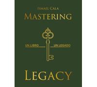 MASTERING LEGACY: Un libro, un legado
