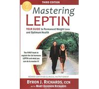 Mastering Leptin: Your Guide to Permanent Weight Loss and Optimum Health