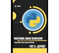 Mastering Linear regression with Python: From Theory to Real-World Applications