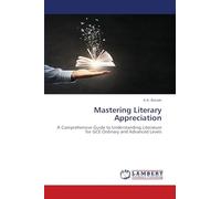 Mastering Literary Appreciation: A Comprehensive Guide to Understanding Literature for GCE Ordinary and Advanced Levels