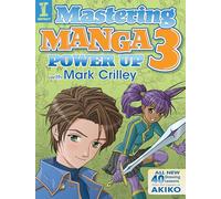 Mastering Manga 3: Power Up with Mark Crilley