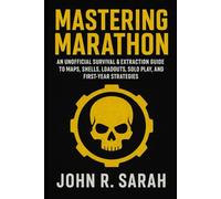 Mastering Marathon: An Unofficial Survival & Extraction Guide to Maps, Shells, Loadouts, Solo Play, and First-Year Strategies