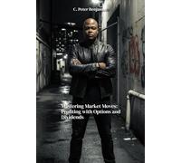 Mastering Market Moves: Profiting with Options and Dividends (Self, Wealth and Health Series)