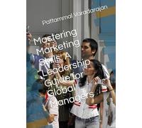 Mastering Marketing Skills: A Leadership Guide for Global Managers: 13 (Essentials of Entrepreneurial Skills)