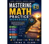 Mastering Math Practice Workbook for Grades 9-12: Comprehensive Practice in Algebra, Geometry, Functions, Statistics, Problem Solving, and Mathematical Reasoning with Answers (Smart & Strong Series)
