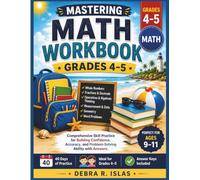 Mastering Math Workbook Grades 4-5: Comprehensive Skill Practice for Building Confidence, Accuracy, and Problem-Solving Ability with Answers (The Empowered Student Series)